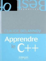 Apprendre le C++ - Claude Delannoy