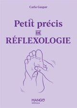 Petit précis de réflexologie - Carla Gaspar
