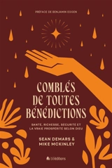 Comblés de toutes bénédictions : santé, richesse, sécurité et la vraie prospérité selon Dieu - Sean DeMars