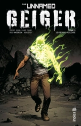 The unnamed : Geiger. Vol. 2. Le chevalier nucléaire - Geoff Johns