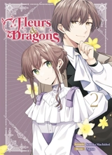 Fleurs & dragons. Vol. 2 - Sonoko Machidori