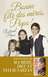 Bonne fête des mères, papa ! - Roland Perez
