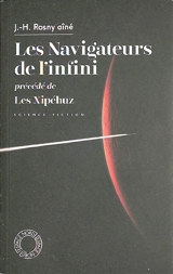 Les navigateurs de l'infini. Les Xipéhuz : science-fiction - J.-H. Rosny aîné