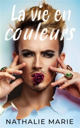 La vie en couleurs - Nathalie Marie