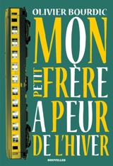 Mon petit frère a peur de l'hiver - Olivier Bourdic