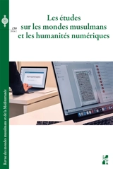 Revue des mondes musulmans et de la Méditerranée, n° 156. Les études sur les mondes musulmans et les humanités numériques