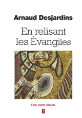 En relisant les Evangiles : une autre vision - Arnaud Desjardins