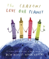 The Crayons Love Our Planet - Daywalt, Drew, Jeffers, Oliver