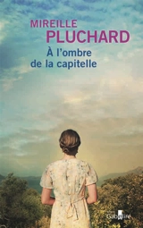 A l'ombre de la capitelle - Mireille Pluchard