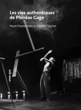 Les vies authentiques de Phinéas Gage - Marie Piemontese