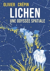 Lichen : une odyssée spatiale - Olivier Crépin