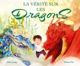 La vérité sur les dragons - Julie Leung