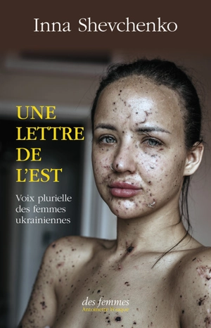 Une lettre de l'Est : voix plurielle des femmes ukrainiennes - Inna Shevchenko