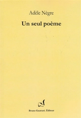 Un seul poème - Adèle Nègre