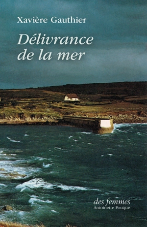 Délivrance de la mer - Xavière Gauthier