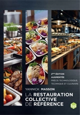 La restauration collective de référence : précis technologique, technique et culinaire - Yannick Masson