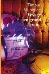 Voyage en grand écran : récit - Timur Muhiddin
