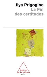 La fin des certitudes : temps, chaos et les lois de la nature - Ilya Prigogine