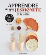 Apprendre les bases de la jesmonite en 10 leçons : astuces & conseils, 20 QR codes à flasher - Léa Louvet