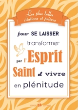 Les plus belles citations et prières pour se laisser transformer par l'Esprit-Saint et vivre en plénitude