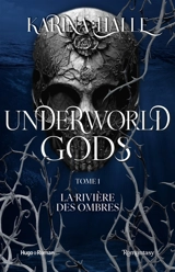 Underworld gods. Vol. 1. La rivière des ombres - Karina Halle