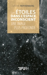 Les étoiles dans l'espace inconscient : une image plus profonde : poèmes récents et non édités en recueil - Jerome Rothenberg