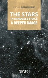 The stars in mindless space : a deeper image : latter & uncollected poems - Jerome Rothenberg