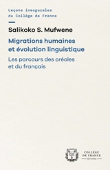 Migrations humaines et évolution linguistique : les parcours des créoles et du français - Salikoko S. Mufwene