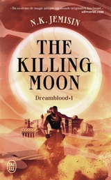 Dreamblood. Vol. 1. The killing moon - N.K. Jemisin