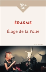 Eloge de la folie : texte intégral - Erasme