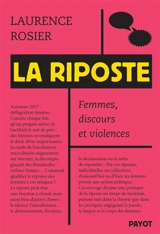 La riposte : femmes, discours et violences - Laurence Rosier
