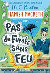 Hamish Macbeth. Vol. 26. Pas de fumée sans feu - M.C. Beaton