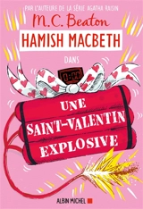 Hamish Macbeth. Vol. 25. Une Saint-Valentin explosive - M.C. Beaton