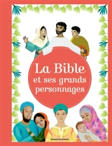 La Bible et ses grands personnages - Elodie Maurot