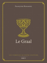 Le Graal - Françoise Bonardel