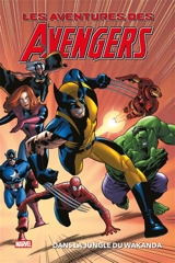 Les aventures des Avengers. Dans la jungle du Wakanda - Marc Sumerak