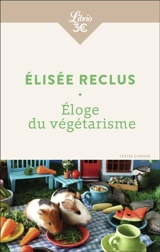 Eloge du végétarisme : textes choisis - Elisée Reclus