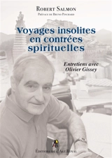Voyages insolites en contrées spirituelles : Entretiens avec Olivier Gissey - Robert Salmon