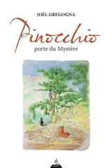 Pinocchio, porte du mystère - Joël Gregogna