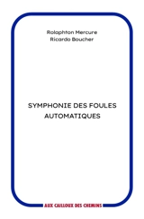 Symphonie des foules automatiques - Rolaphton Mercure