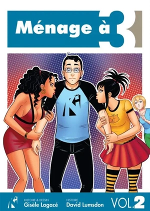 Ménage à 3. Vol. 2 - Gisèle Lagacé