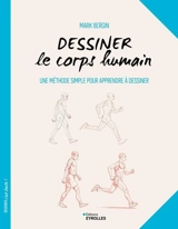 Dessiner le corps humain : une méthode simple pour apprendre à dessiner - Mark Bergin