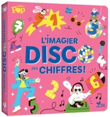 L'imagier disco des chiffres ! - Aurore Carric