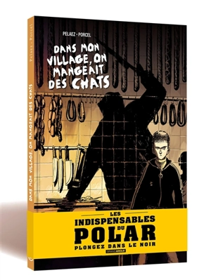 Dans mon village, on mangeait des chats : histoire complète - Philippe Pelaez
