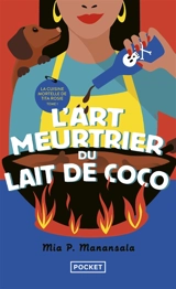 La cuisine mortelle de tita Rosie. Vol. 1. L'art meurtrier du lait de coco - Mia P. Manansala
