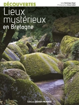 Lieux mystérieux en Bretagne - Dominique Roger