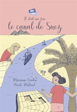 Il était une fois... le canal de Suez - Marie-Anne Coadou