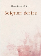 Soigner, écrire - Ouanessa Younsi