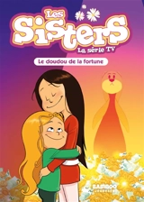Les sisters : la série TV. Vol. 83. Le doudou de la fortune - Florane Poinot