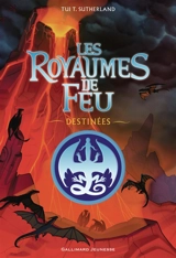 Les royaumes de feu. Destinées - Tui Sutherland